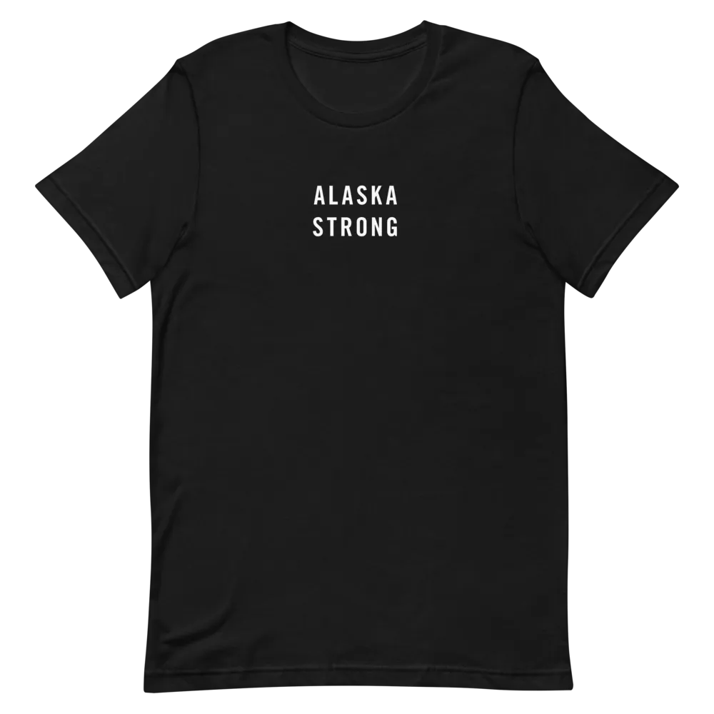 Alaska Strong Unisex T-Shirt