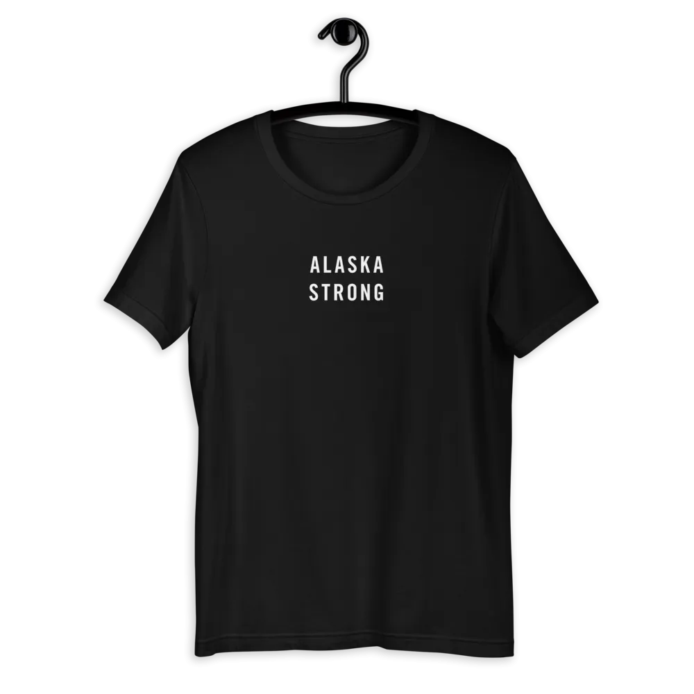 Alaska Strong Unisex T-Shirt