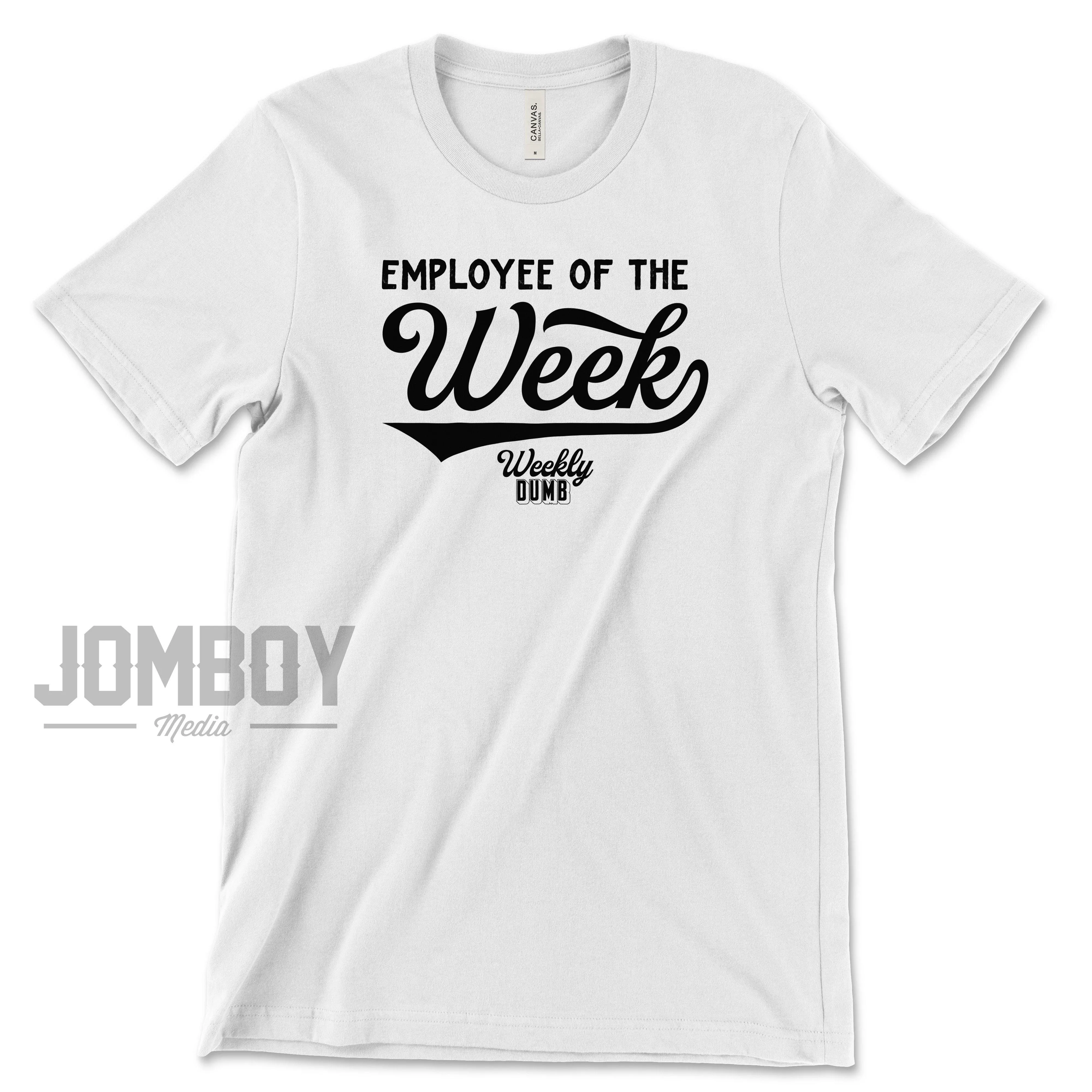 Employee Of The Week | T-Shirt