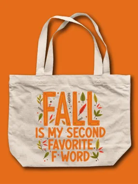 Fall Is My Second Favorite F Word Tote Bag